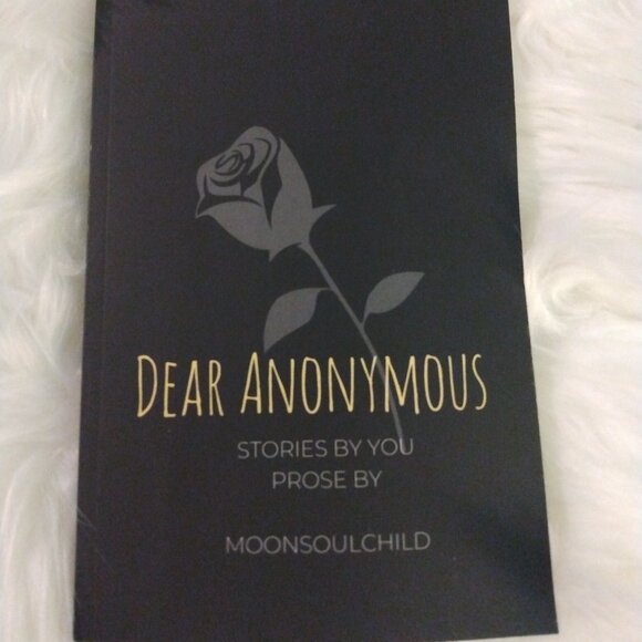 Other - Dear Anonymous Book Stories By You Prose By Moonsoulchild by Sarah Sheehan